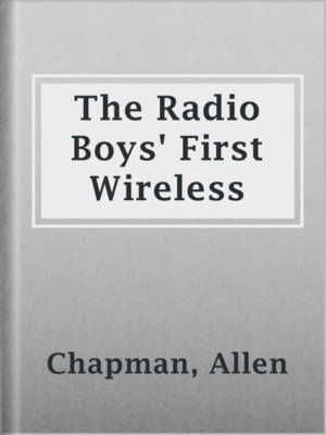 cover image of The Radio Boys' First Wireless